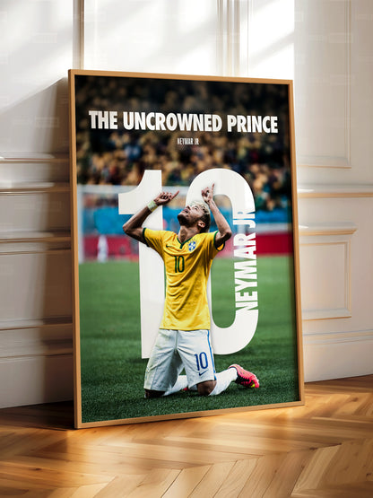 Neymar Jr 'Uncrowned Prince' Poster