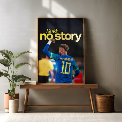 Neymar Jr 'No Risk, No Story' Poster