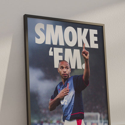 Thierry Henry 'Smoke 'Em' Poster