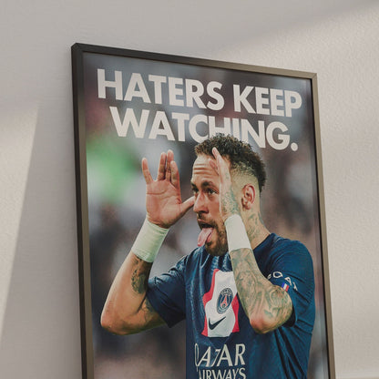 Neymar Jr. 'Haters Keep Watching' Poster